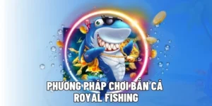 Cách Chơi Bắn Cá Royal Fishing Tại MU88 Săn Thưởng Hoàng Gia