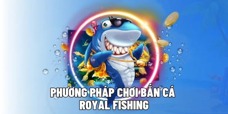 Cách Chơi Bắn Cá Royal Fishing Tại MU88 Săn Thưởng Hoàng Gia 1 Cách Chơi Bắn Cá Royal Fishing Tại MU88 Săn Thưởng Hoàng Gia